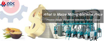 How To Judge The Maize Milling Machine Price?