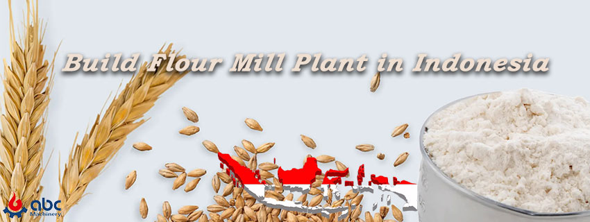 build wheat flour mill in indonesia