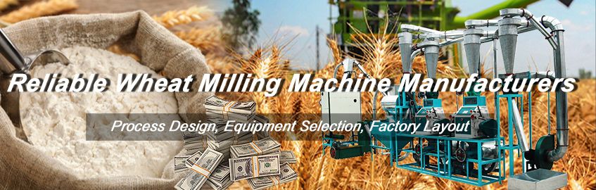 reliable wheat milling machine manufacturers